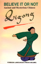 Book - Believe it or Not: Ancient and Mysterious Chinese Qigong